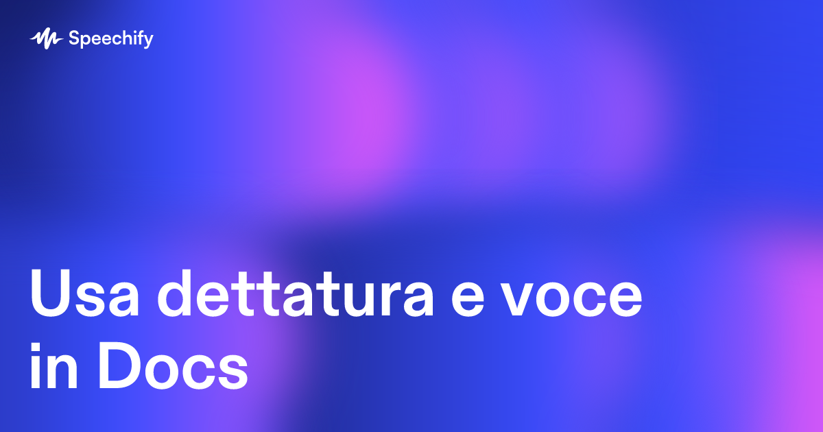 Usa dettatura e voce in Docs
