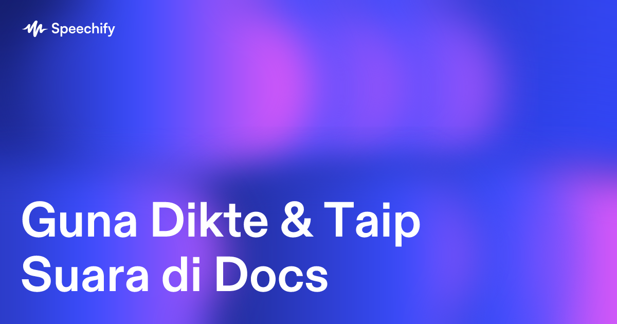 Guna Dikte & Taip Suara di Docs