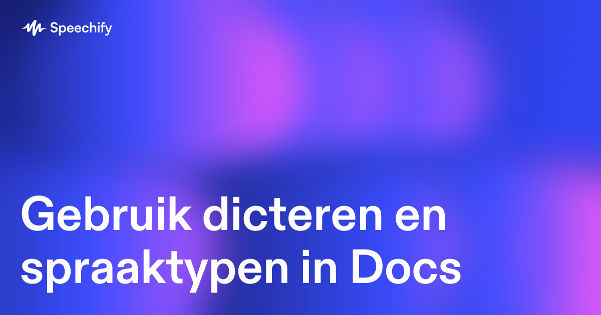 Gebruik dicteren en spraaktypen in Docs