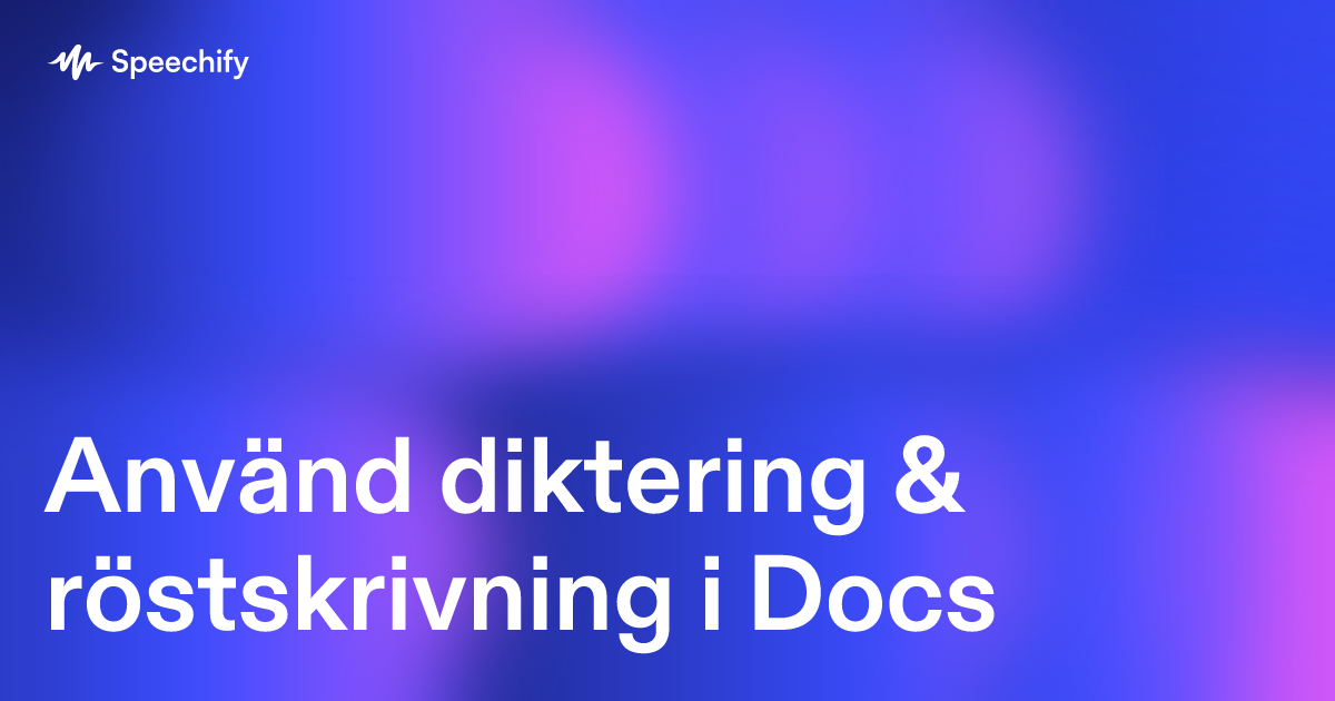 Använd diktering & röstskrivning i Docs