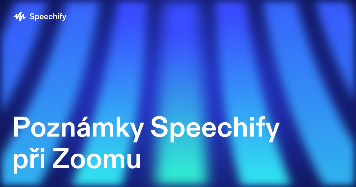 Poznámky Speechify při Zoomu