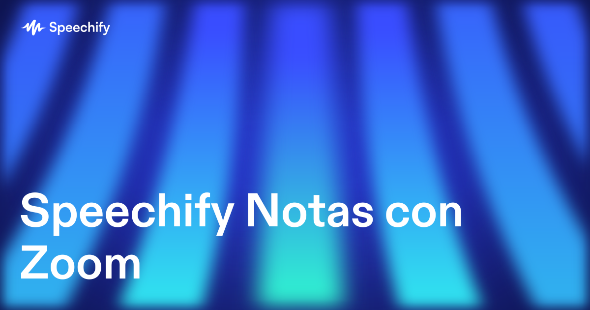 Speechify Notas con Zoom