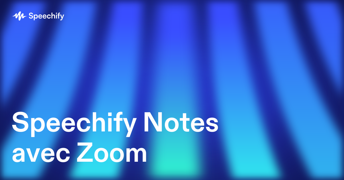 Speechify Notes avec Zoom