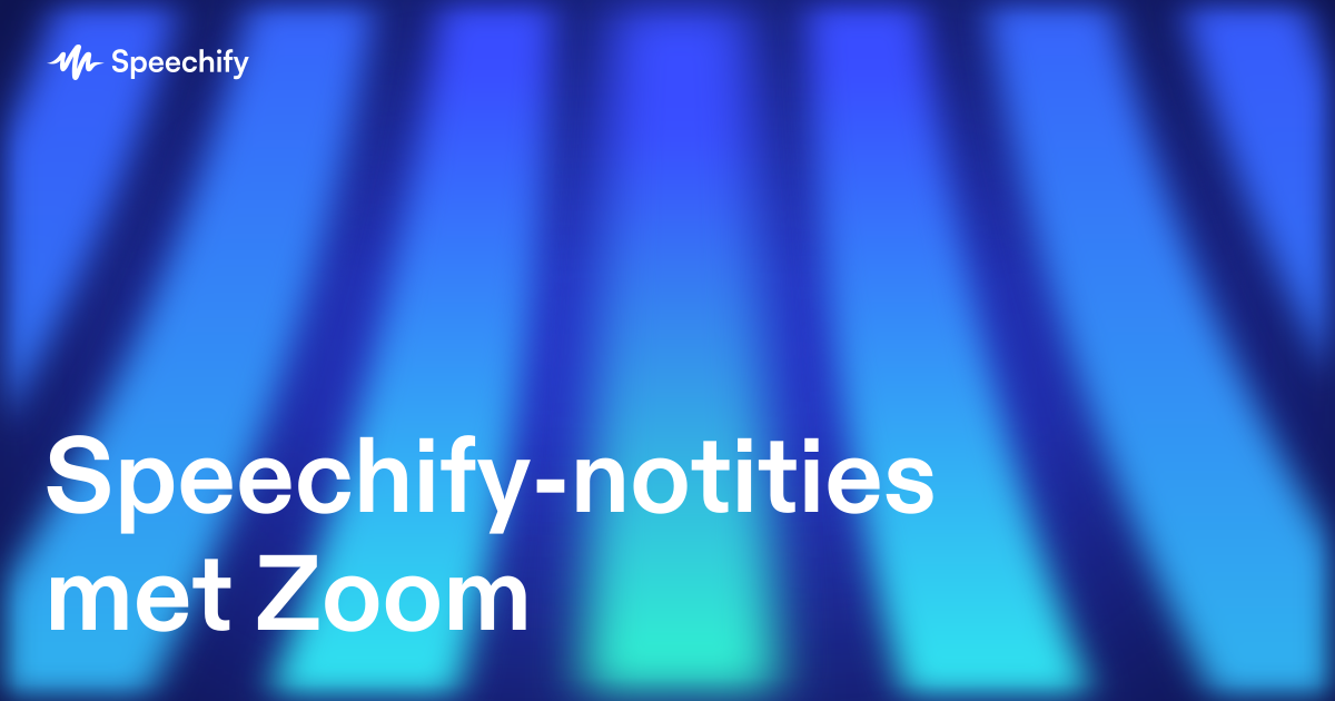Speechify-notities met Zoom