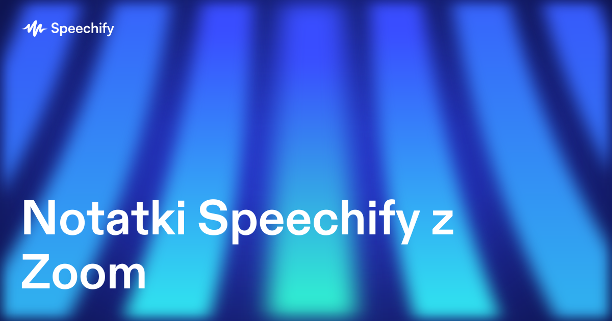 Notatki Speechify z Zoom