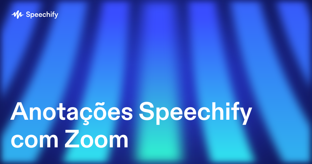 Anotações Speechify com Zoom