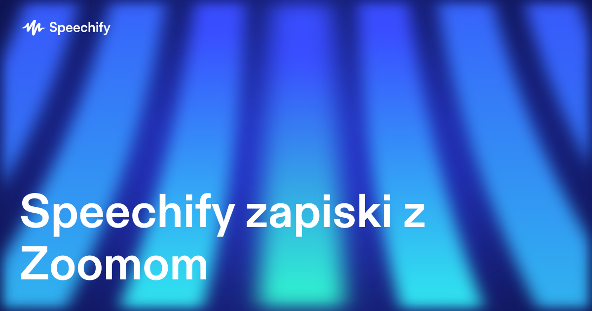 Speechify zapiski z Zoomom