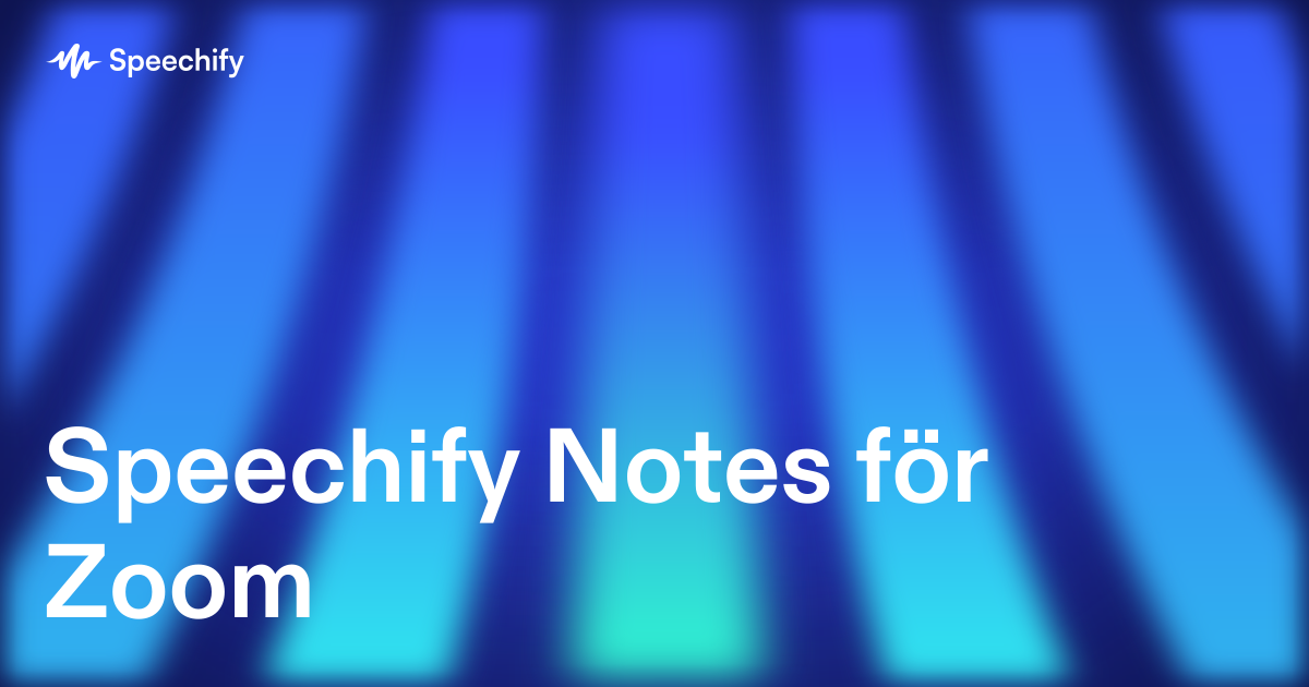 Speechify Notes för Zoom