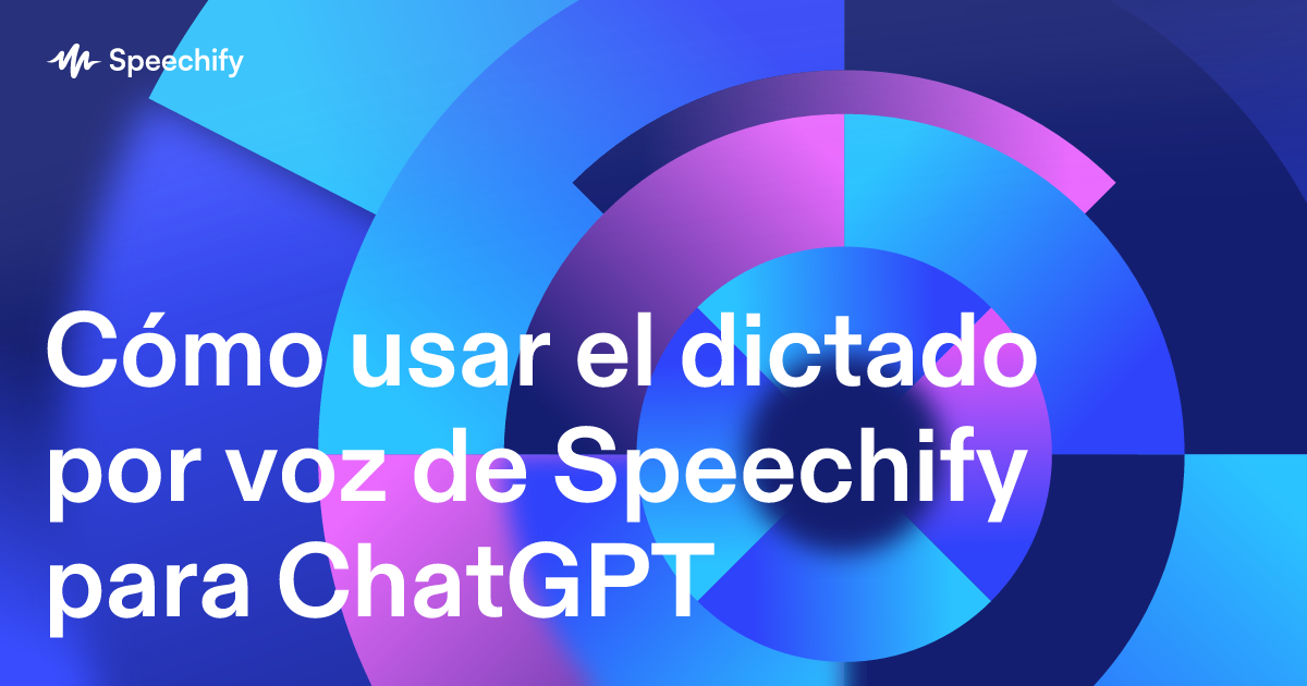 Cómo usar el dictado por voz de Speechify para ChatGPT