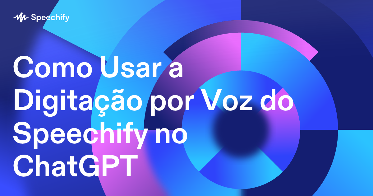 Como Usar a Digitação por Voz do Speechify no ChatGPT