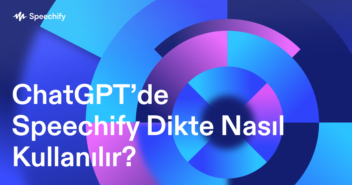 ChatGPT’de Speechify Dikte Nasıl Kullanılır?