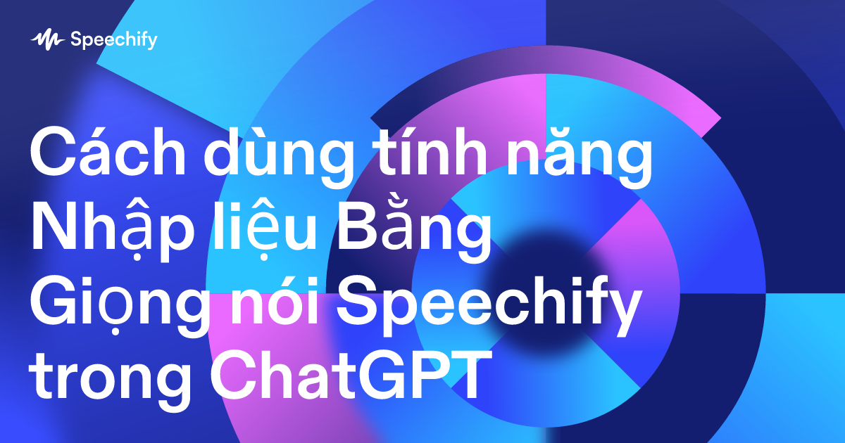 Cách dùng tính năng Nhập liệu Bằng Giọng nói Speechify trong ChatGPT