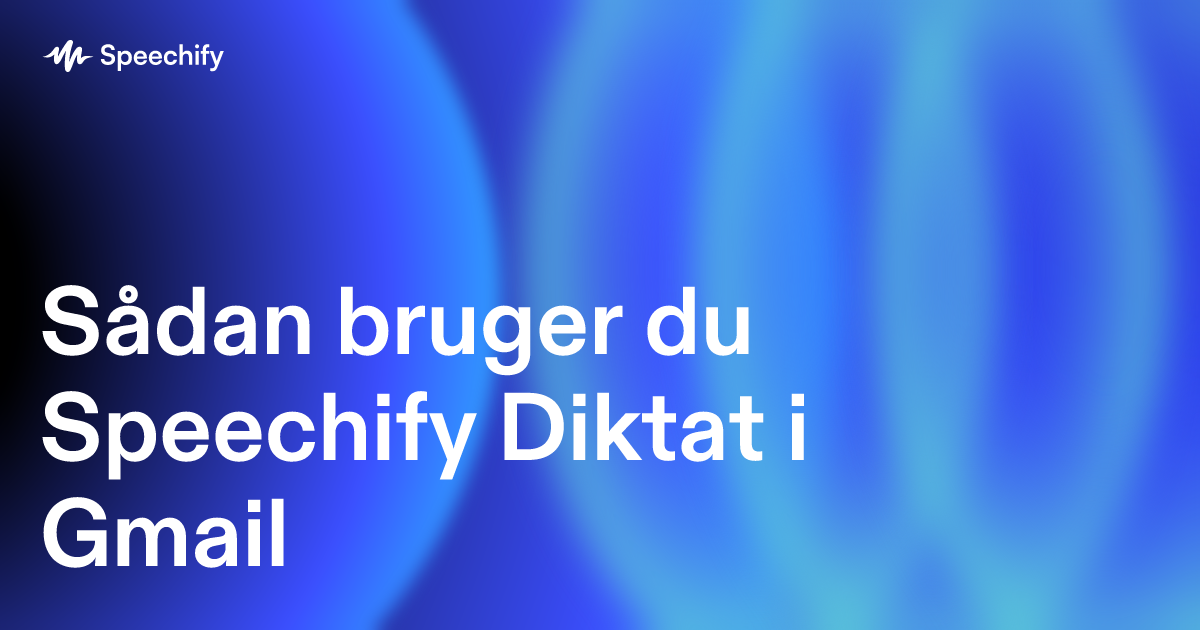 Sådan bruger du Speechify Diktat i Gmail