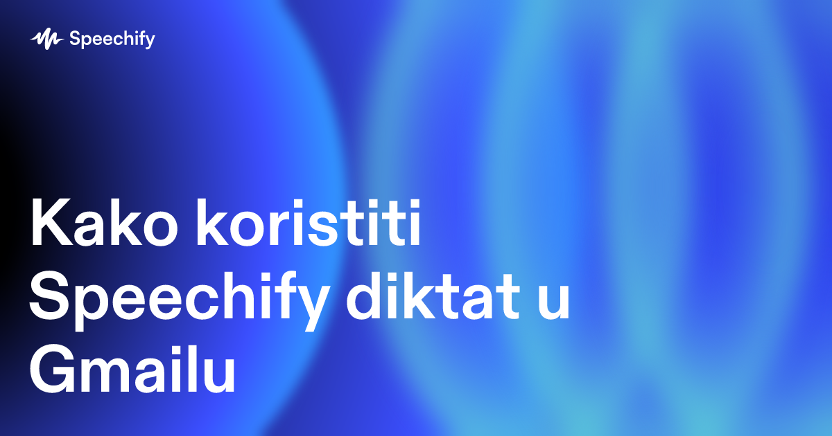 Kako koristiti Speechify diktat u Gmailu