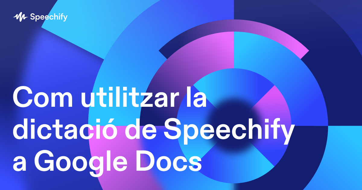 Com utilitzar la dictació de Speechify a Google Docs