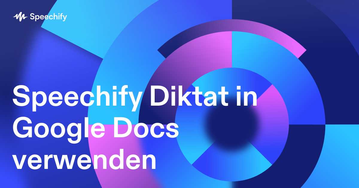 Speechify Diktat in Google Docs verwenden