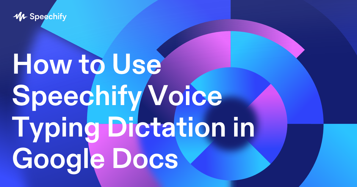 How to Use Speechify Voice Typing Dictation in Google Docs