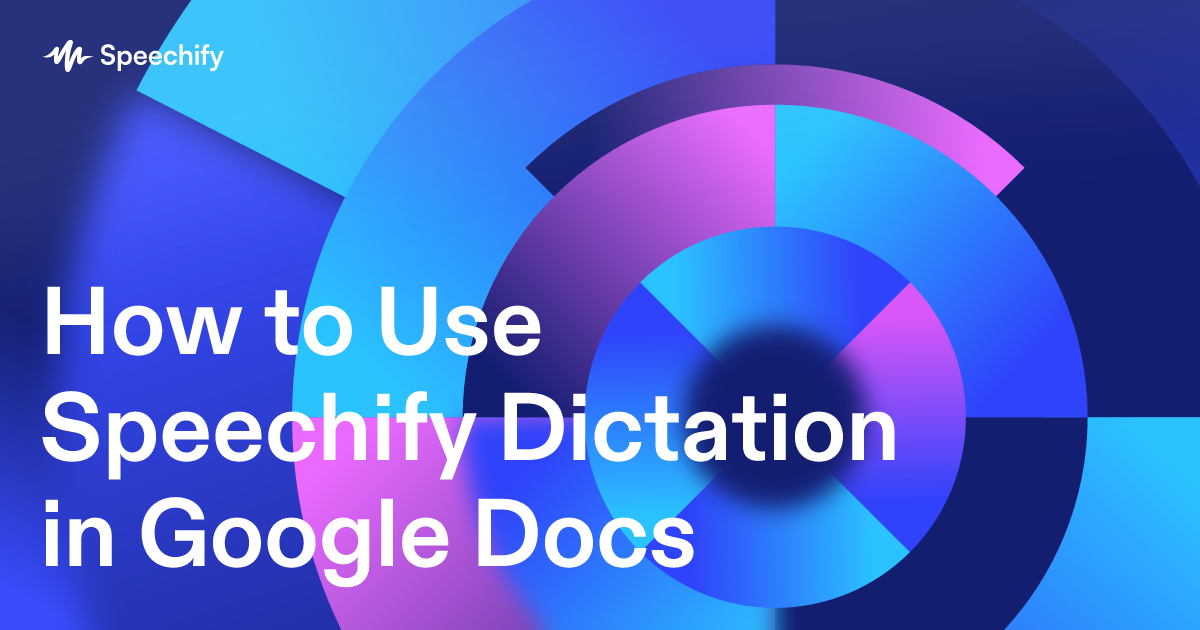 How to Use Speechify Dictation in Google Docs