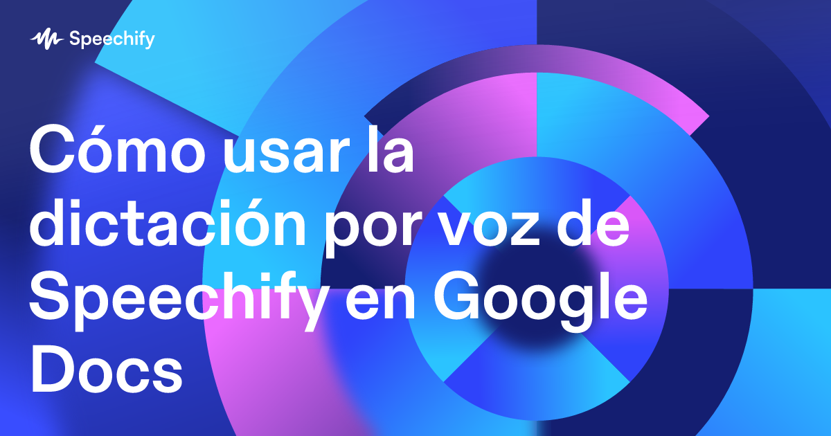 Cómo usar la dictación por voz de Speechify en Google Docs