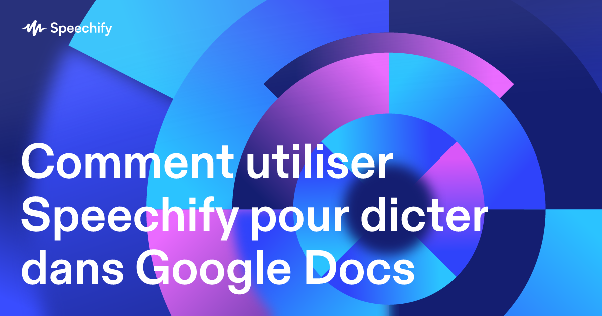 Comment utiliser Speechify pour dicter dans Google Docs