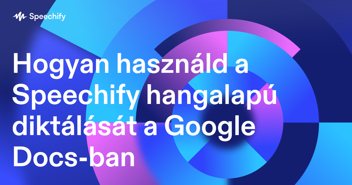 Hogyan használd a Speechify hangalapú diktálását a Google Docs-ban