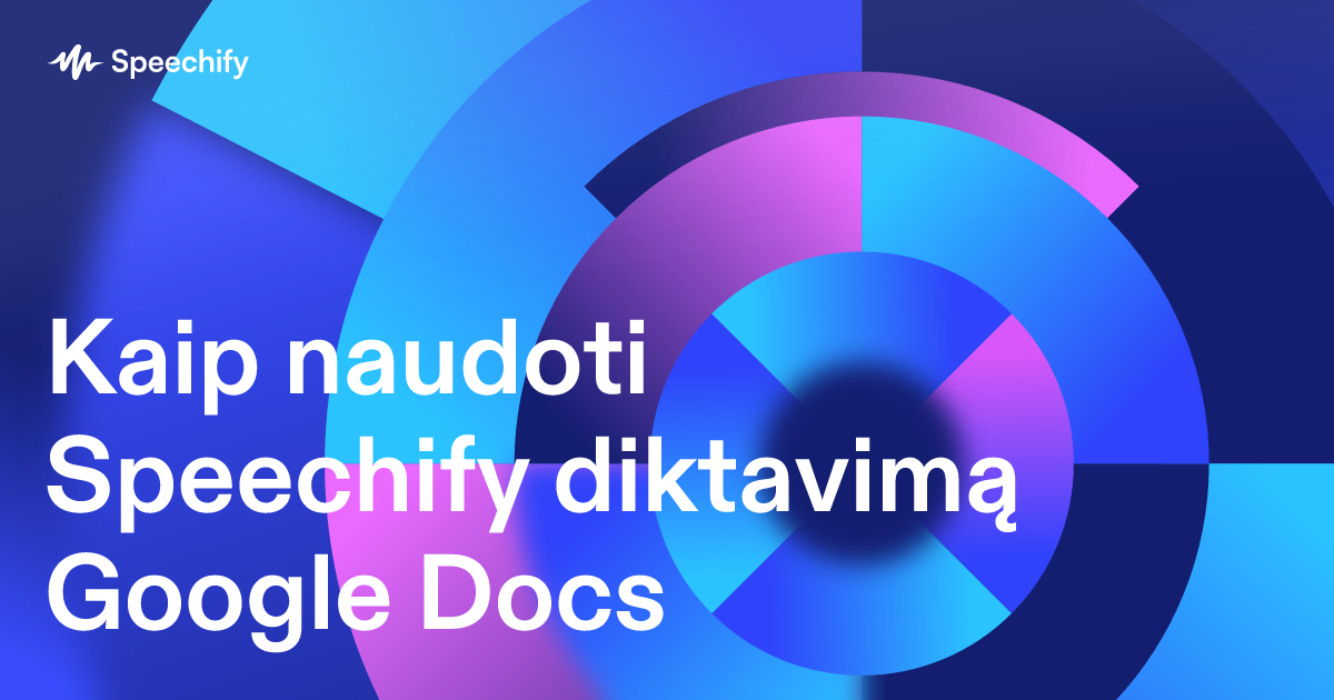 Kaip naudoti Speechify diktavimą Google Docs