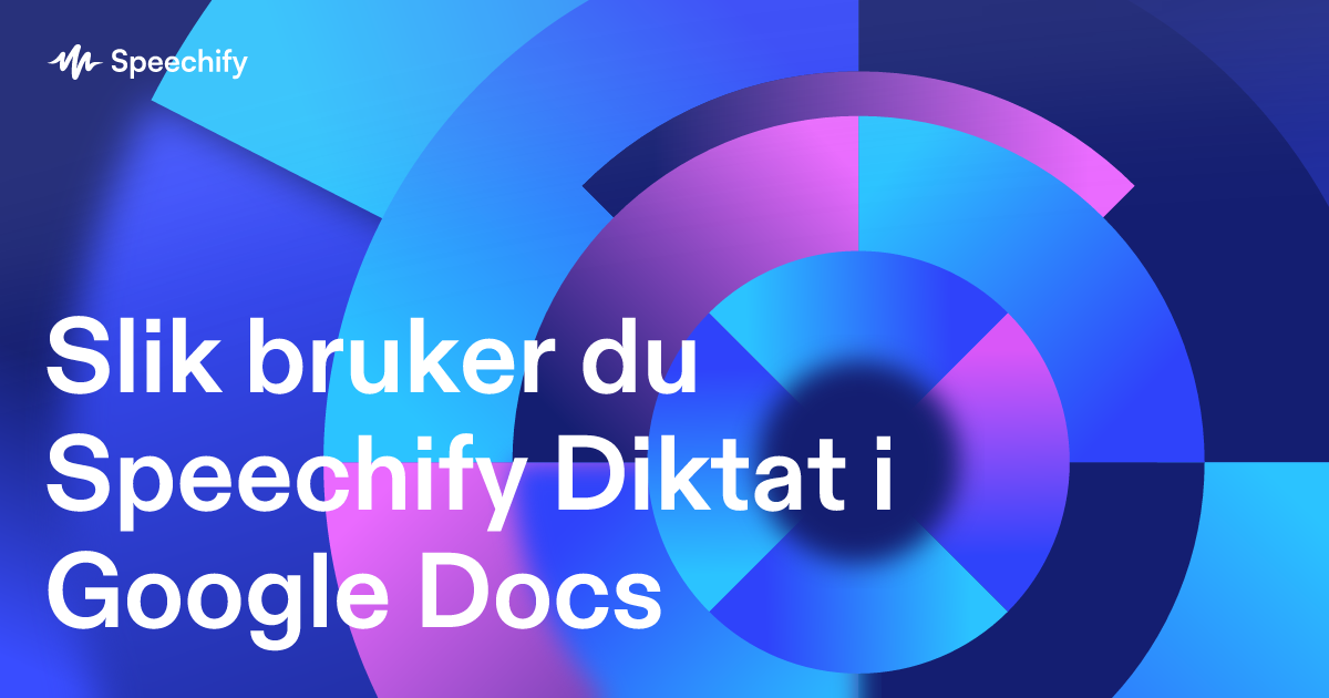 Slik bruker du Speechify Diktat i Google Docs