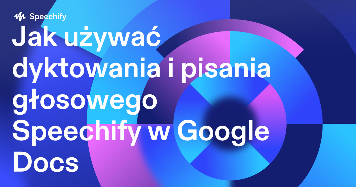 Jak używać dyktowania i pisania głosowego Speechify w Google Docs