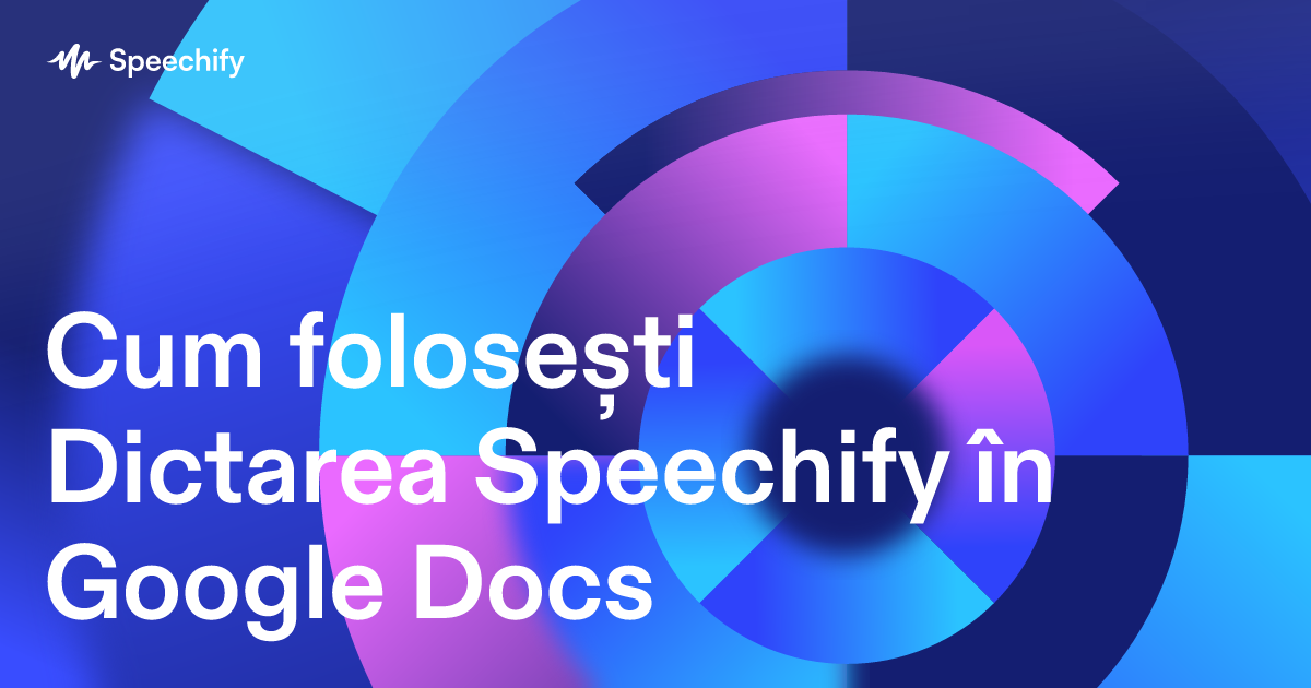 Cum folosești Dictarea Speechify în Google Docs
