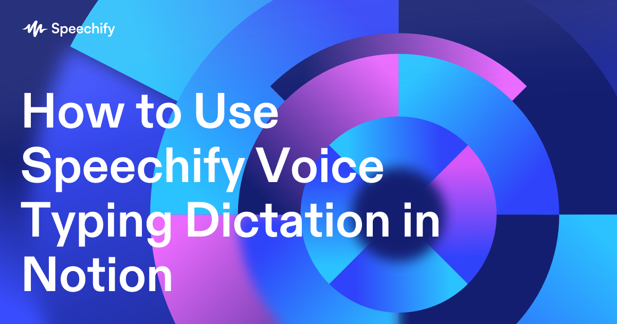 How to Use Speechify Voice Typing Dictation in Notion