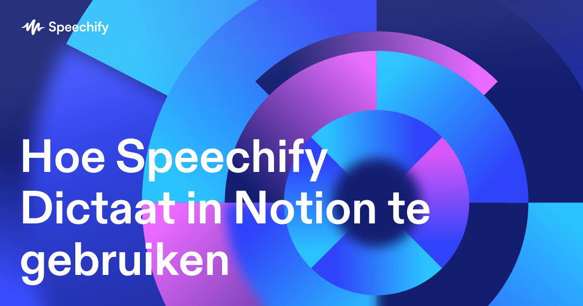 Hoe Speechify Dictaat in Notion te gebruiken