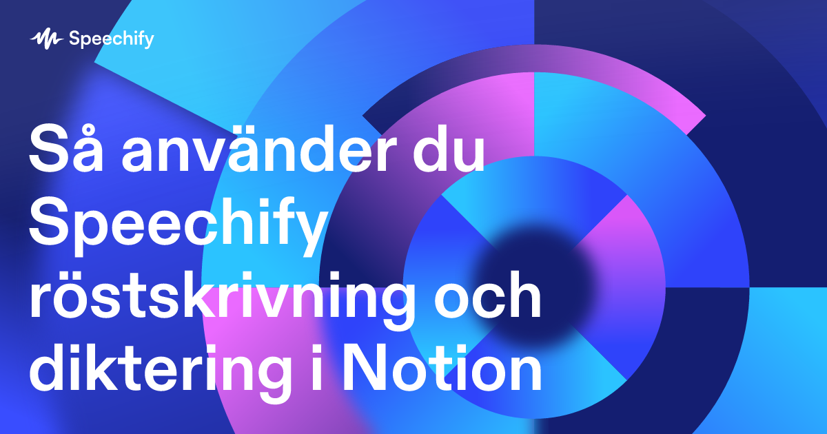 Så använder du Speechify röstskrivning och diktering i Notion