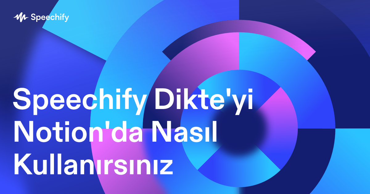 Speechify Dikte'yi Notion'da Nasıl Kullanırsınız