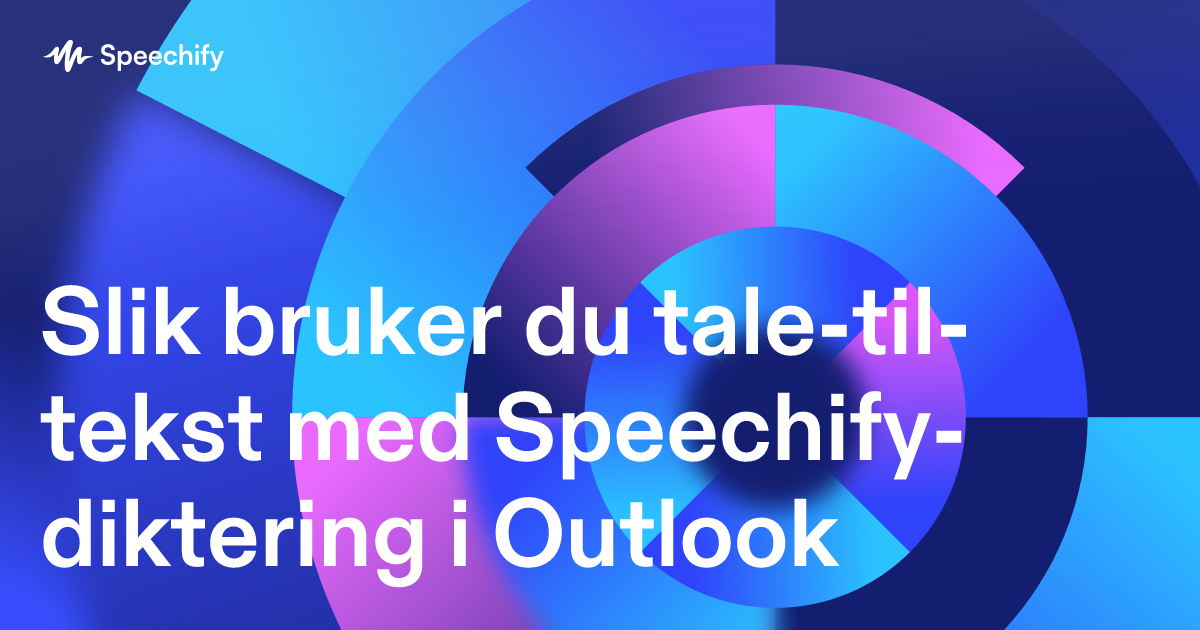 Slik bruker du tale-til-tekst med Speechify-diktering i Outlook