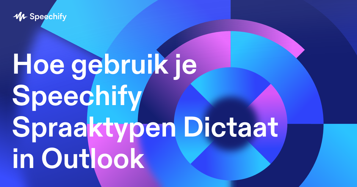Hoe gebruik je Speechify Spraaktypen Dictaat in Outlook
