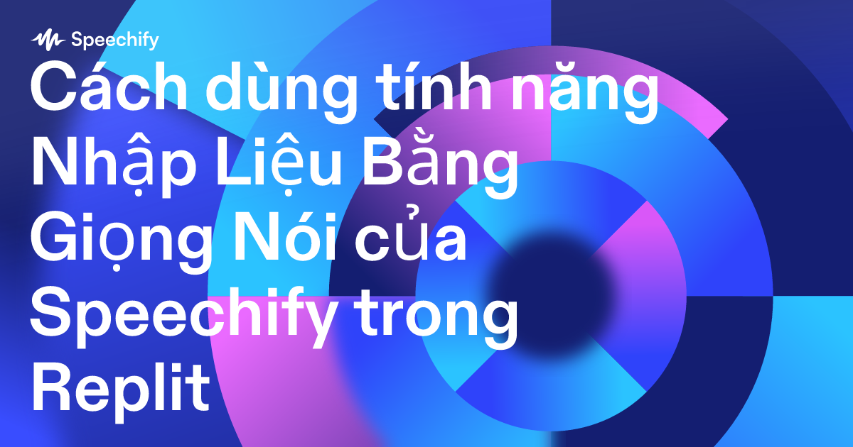 Cách dùng tính năng Nhập Liệu Bằng Giọng Nói của Speechify trong Replit