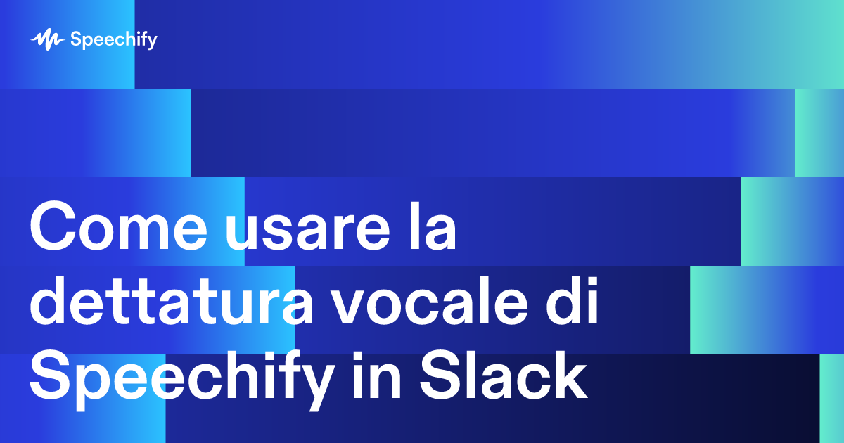 Come usare la dettatura vocale di Speechify in Slack
