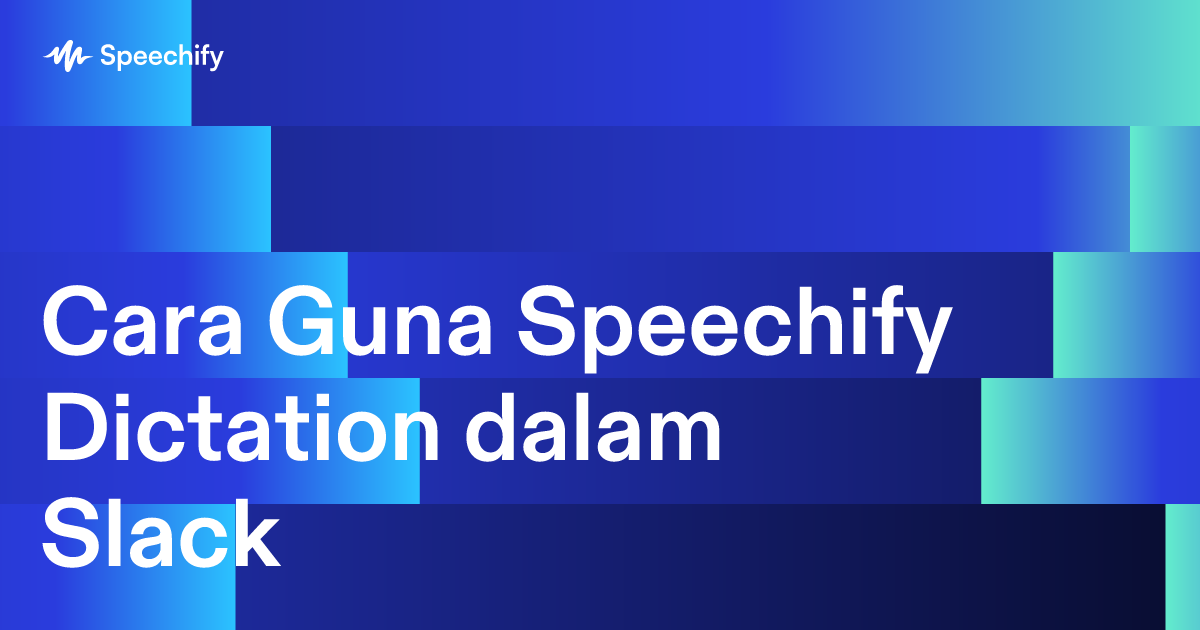 Cara Guna Speechify Dictation dalam Slack