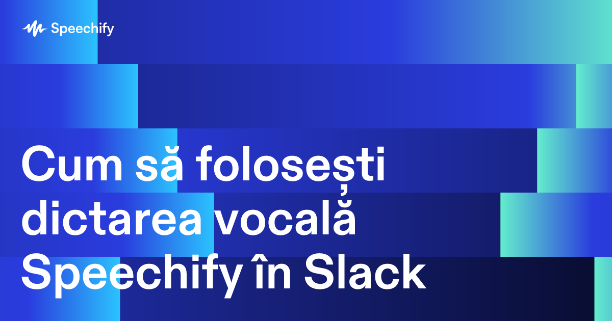 Cum să folosești dictarea vocală Speechify în Slack