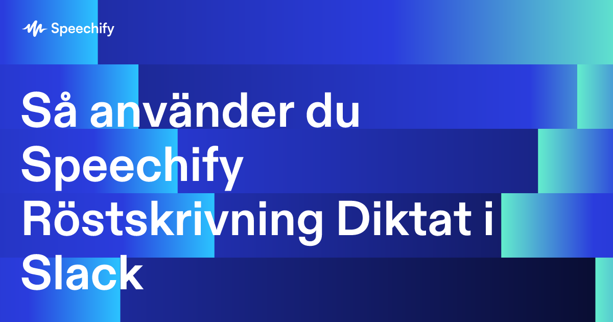 Så använder du Speechify Röstskrivning Diktat i Slack