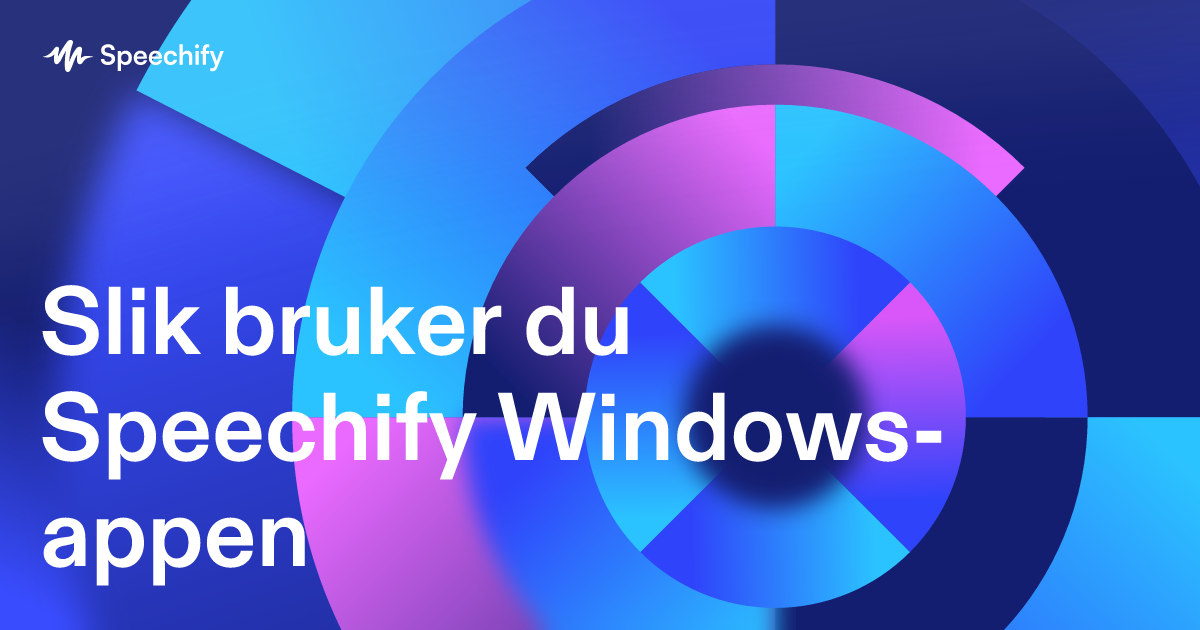Slik bruker du Speechify Windows-appen