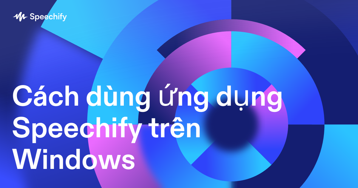 Cách dùng ứng dụng Speechify trên Windows