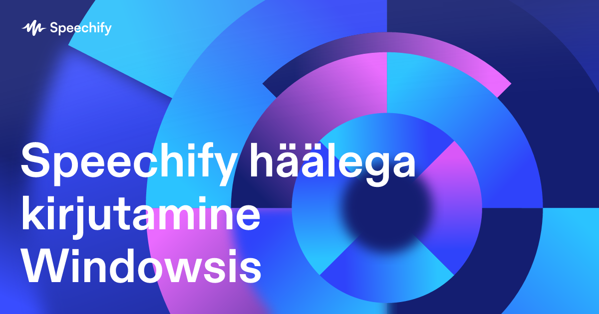 Speechify häälega kirjutamine Windowsis