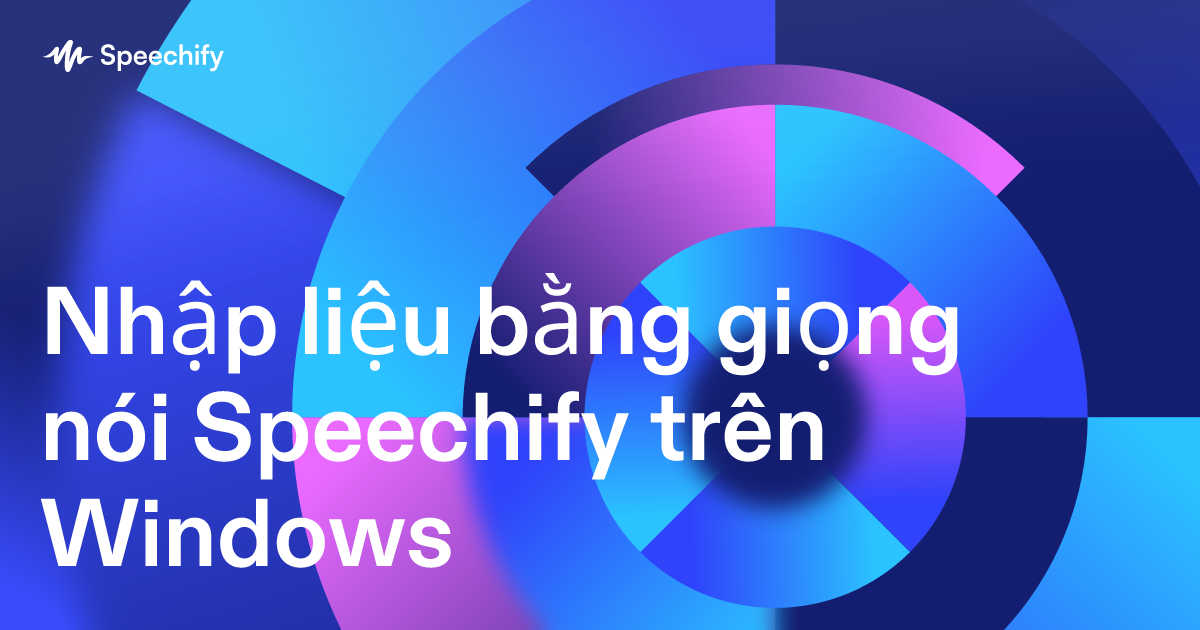 Nhập liệu bằng giọng nói Speechify trên Windows