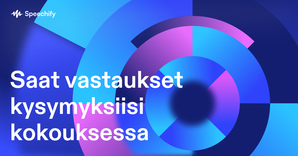 Saat vastaukset kysymyksiisi kokouksessa