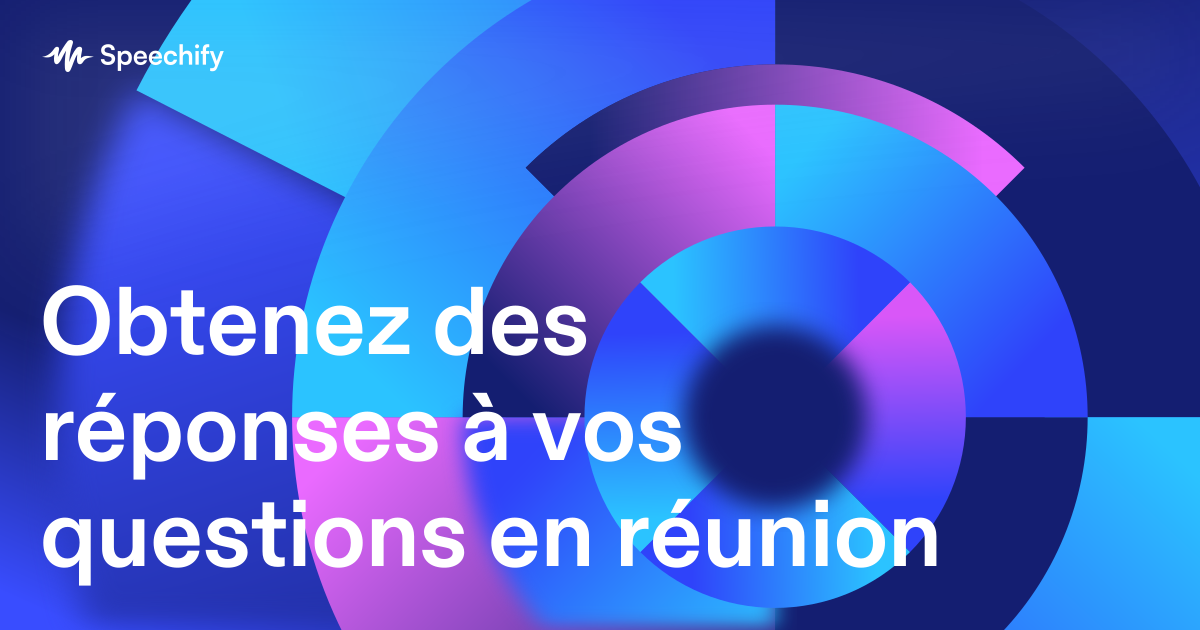 Obtenez des réponses à vos questions en réunion