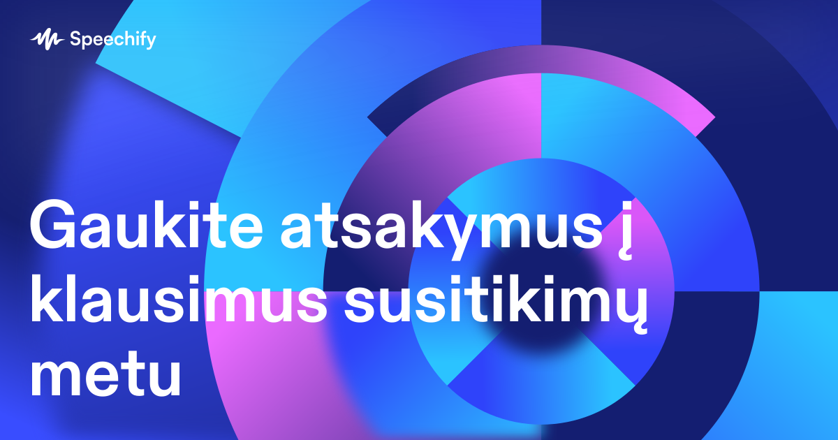 Gaukite atsakymus į klausimus susitikimų metu