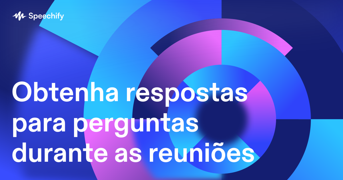 Obtenha respostas para perguntas durante as reuniões