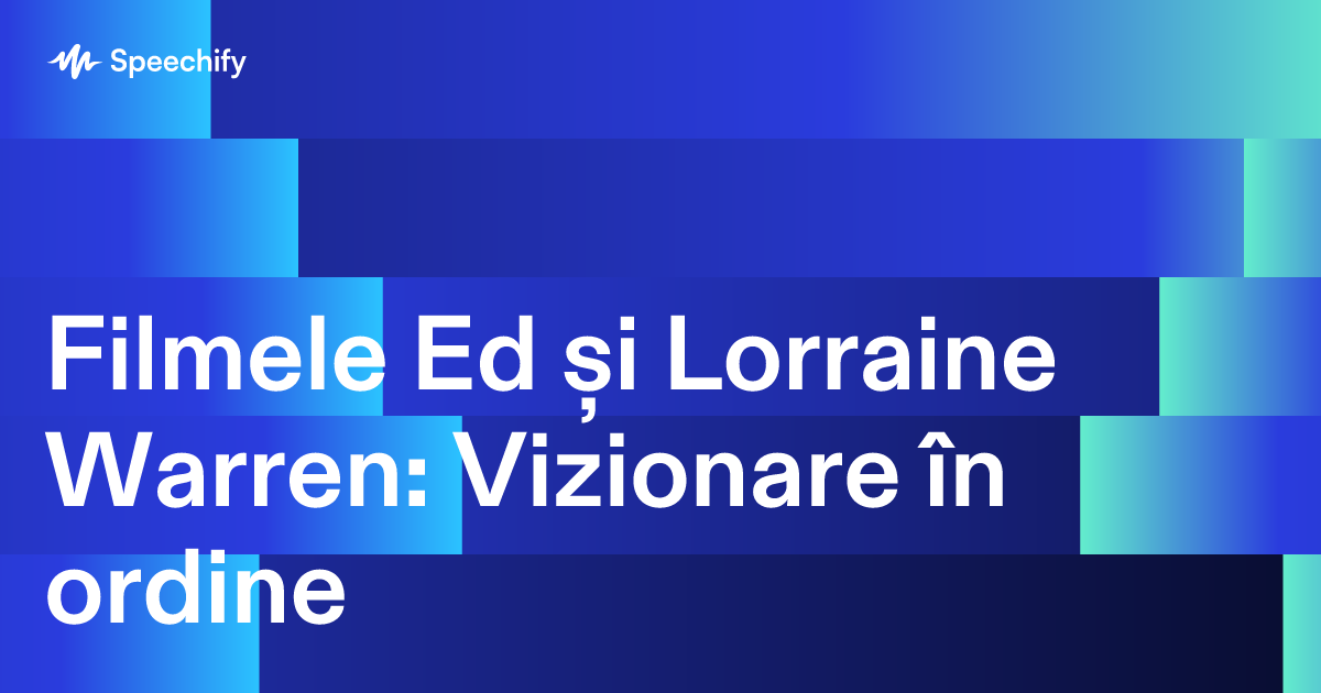 Filmele Ed și Lorraine Warren: Vizionare în ordine