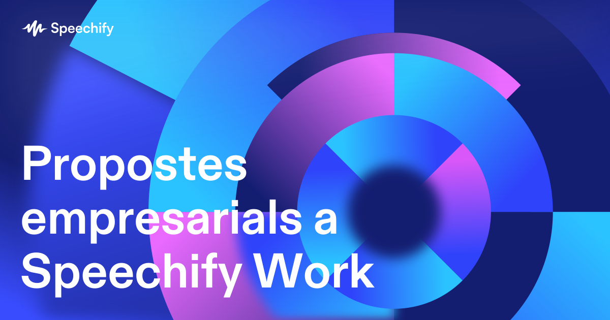 Propostes empresarials a Speechify Work